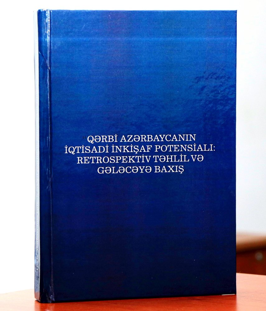 Qerbi Azerbaycanin iqtisadi inkisaf potensialinin retrospektiv ve perspektiv istiqametlerine dair tedqiqatlar nesr edildi